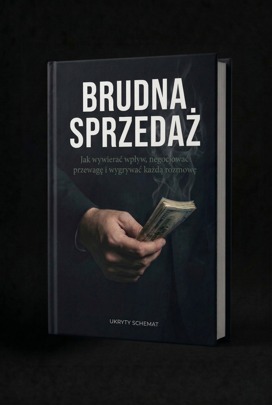 Brudna Sprzedaż Jak wywierać wpływ, negocjować przewagę i wygrywać każdą rozmowę