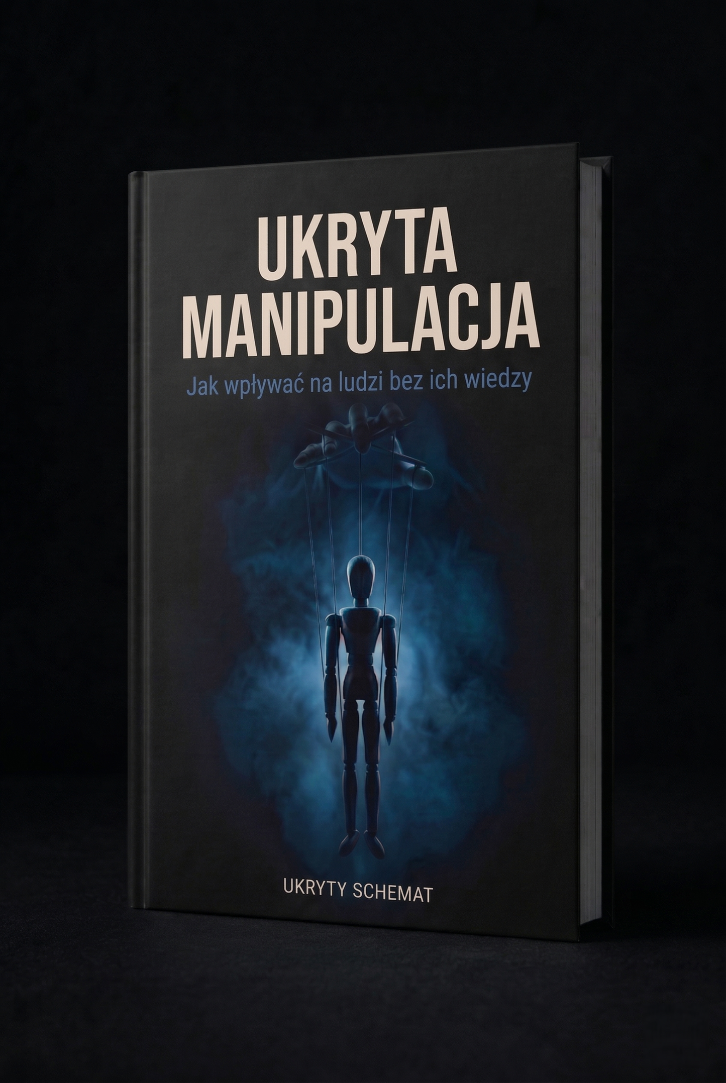 Ukryta Manipulacja Jak wpływać na ludzi bez ich wiedzy